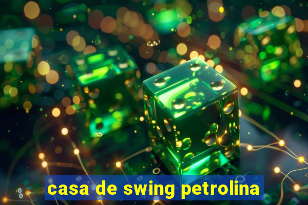 casa de swing petrolina